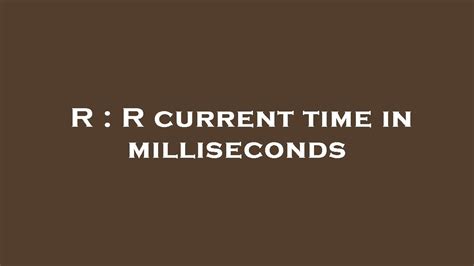 r current time.